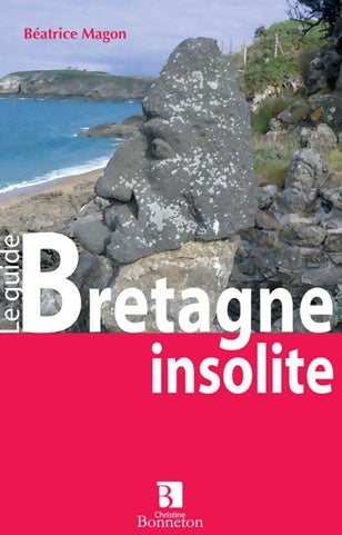 Livrenpoche : Bretagne insolite et mystérieuse : Le guide - Béatrice Magon - Livre