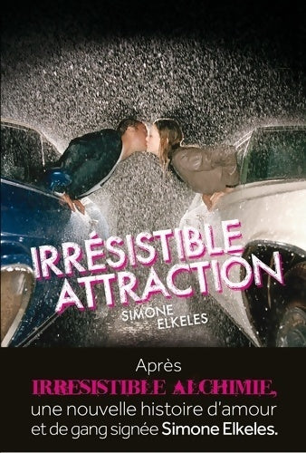 Irrésistible Tome II : Irrésistible attraction - Simone Elkeles - Livre