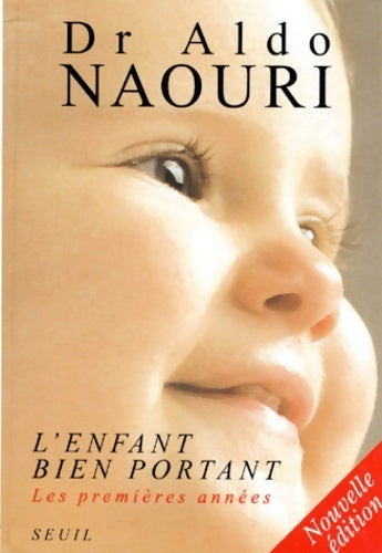 Livrenpoche : L'enfant bien portant. : Les premières années édition 1997 - Aldo Naouri - Livre
