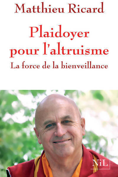 Livrenpoche : Plaidoyer pour l'altruisme - Matthieu Ricard - Livre