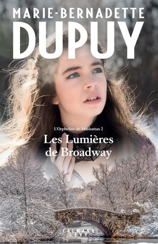 Livrenpoche : L'orpheline de Manhattan Tome II : Les lumières de Broadway - Marie-Bernadette Dupuy - Livre