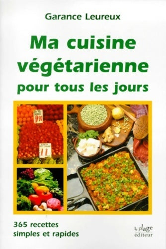 Livrenpoche : Ma cuisine végétarienne pour tous les jours - Garance Leureux - Livre