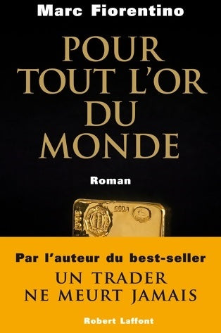 Livrenpoche : Pour tout l'or du monde - Marc Fiorentino - Livre
