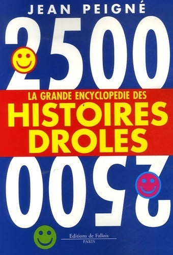 Livrenpoche : La grande encyclopédie des histoires drôles 2007 2500 histoires - Peigne-j - Livre