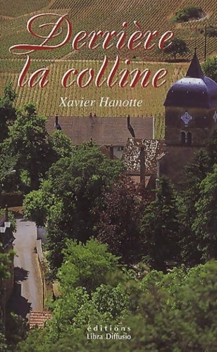 Livrenpoche : Derrière la colline - Xavier Hanotte - Livre