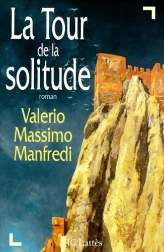 Livrenpoche : La tour de la solitude - Valerio Manfredi - Livre