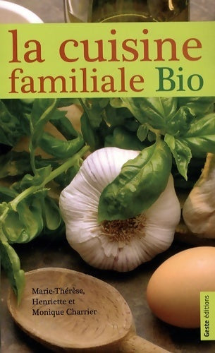 Livrenpoche : Cuisine familiale bio - Marie-thérèse Charrier - Livre
