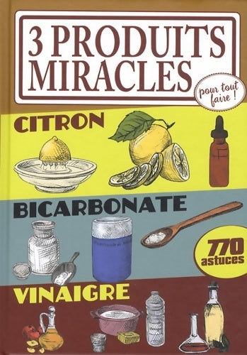 Livrenpoche : 3 produits miracles pour tout faire : Citron bicarbonate vinaigre - Elodie Baunard - Livre