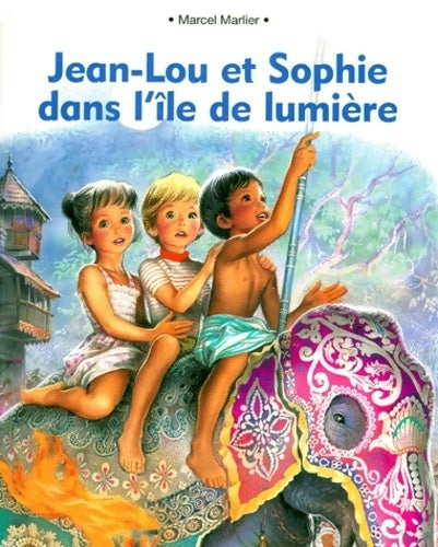 Livrenpoche : Jean-Lou et Sophie dans l'île de lumière - Marcel Marlier - Livre