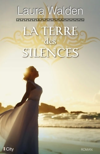Livrenpoche : La terre des silences - Laura Walden - Livre