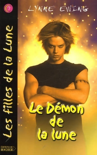 Livrenpoche : Les filles de la lune Tome VII : Le démon de la lune - Lynne Ewing - Livre