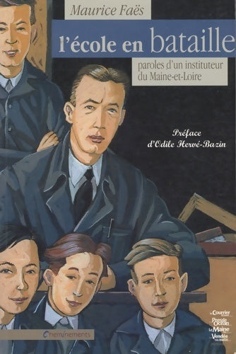 Livrenpoche : L'école en bataille : Paroles d'un instituteur du maine-et-loire - Maurice Faës - Livre