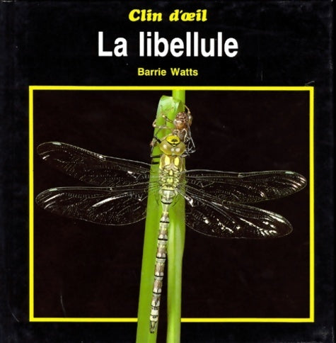 Livrenpoche : La libellule - Barrie Watts - Livre