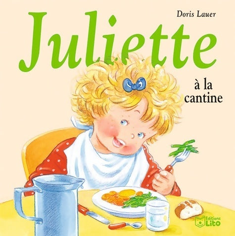 Livrenpoche : Juliette à la cantine - dès 3 ans - Doris Lauer - Livre