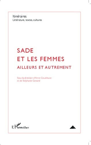 Livrenpoche : Sade et les femmes : Ailleurs et autrement - Anne Coudreuse - Livre