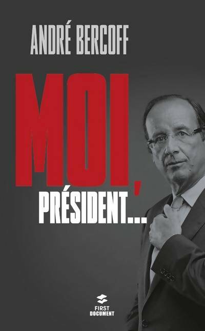 Livrenpoche : Moi président - André Bercoff - Livre