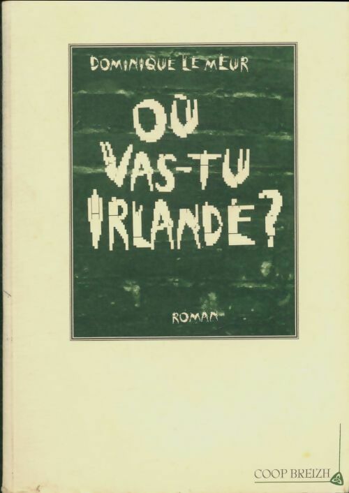 Livrenpoche : Où vas-tu Irlande ? - Dominique Le Meur, Dominique Le Meur - Livre