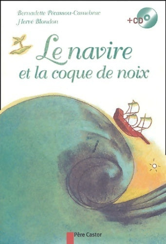 Livrenpoche : Le navire et la coque de noix - Bernadette Pécassou-Camebrac - Livre