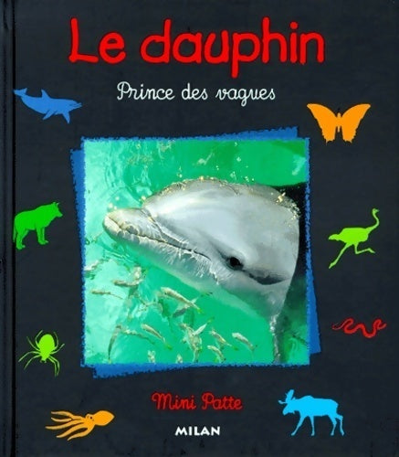 Livrenpoche : Le dauphin : Prince des vagues - Renée Le Bloas - Livre