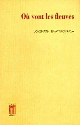 Livrenpoche : Où vont les fleuves - Lokenath Bhattacharya - Livre