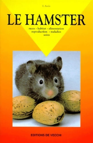Livrenpoche : Le hamster. Races - habitat - alimentation - reproduction - maladies - soins - Inès Arola - Livre