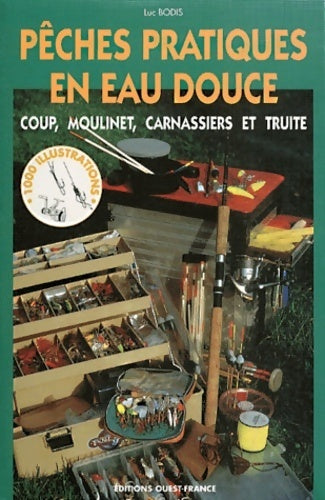 Livrenpoche : Pêches pratiques en eau douce : Coup moulinet carnassiers et truite - Luc Bodis - Livre