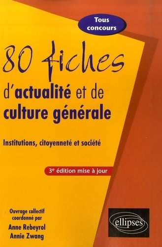 Livrenpoche : 80 fiches d'actualité et de culture générale : Institutions citoyenneté et société - Anne Rebeyrol - Livre