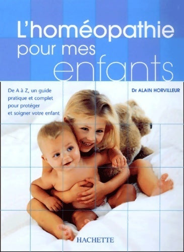 Livrenpoche : L'homéopathie pour mes enfants - A. Dr Horvilleur - Livre