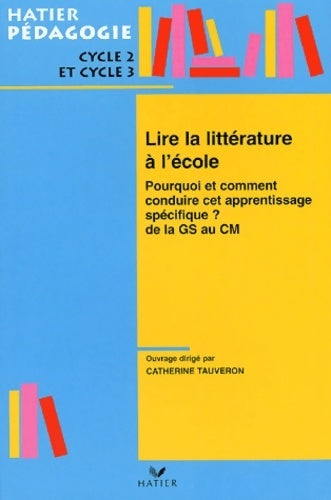 Livrenpoche : Lire la littérature à l'école : Pourquoi et comment conduire cet aprentissage spécifique ? de la gs au cm - Christine Campoli - Livre
