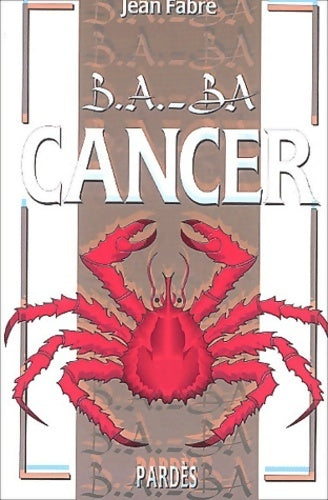 Livrenpoche : B. A. -ba du cancer - Jean Fabre - Livre