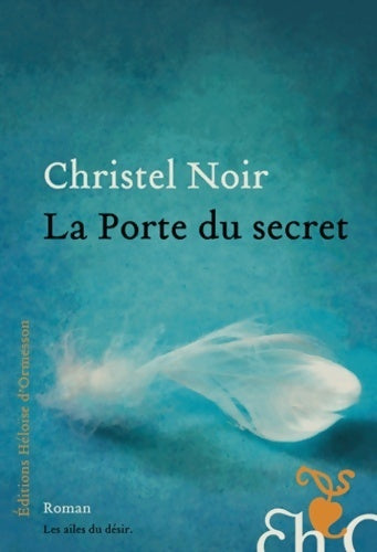 Livrenpoche : La porte du secret - Christel Noir - Livre