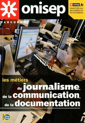 Livrenpoche : Les métiers du journalisme de la communication de la documentation - Onisep - Livre