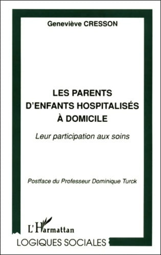 Livrenpoche : Les parents d'enfants hospitalisÉs À domicile : Leur participation aux soins - Geneviève Cresson - Livre
