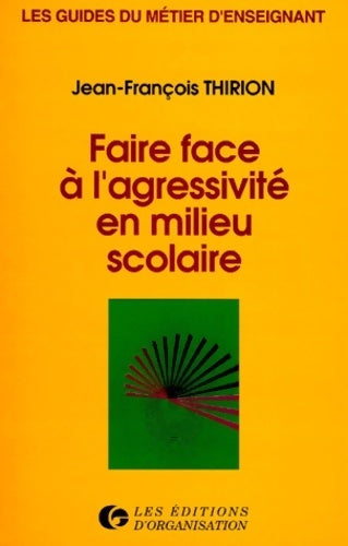 Livrenpoche : Faire face à l'agressivité en milieu scolaire - Jean-françois Thirion - Livre