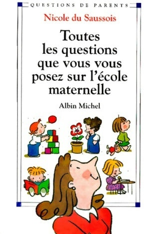 Livrenpoche : Toutes les questions que vous vous posez sur l'école - N. Du Saussois - Livre