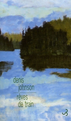 Livrenpoche : Rêves de train - Denis Johnson - Livre