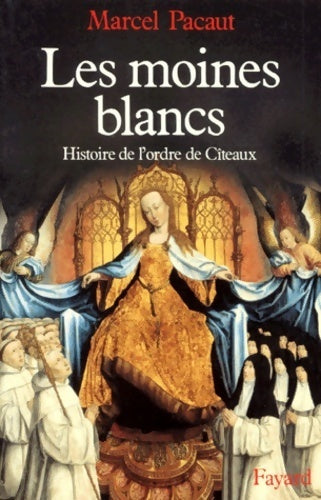 Livrenpoche : Les moines blancs : Histoire de l'ordre de cîteaux - Marcel Pacaut - Livre