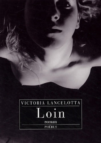 Livrenpoche : Loin - Victoria Lancelotta - Livre