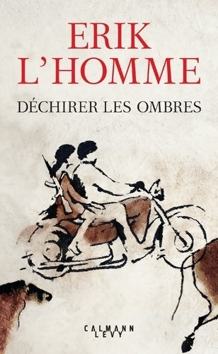 Livrenpoche : Déchirer les ombres - Erik L'homme - Livre