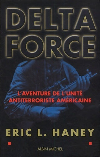 Livrenpoche : Delta force : L'aventure de l'unite? antiterroriste ame?ricaine - Eric L. Haney - Livre