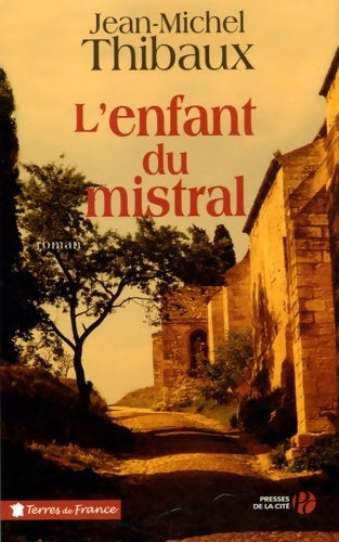 Livrenpoche : L'enfant du mistral - Jean-Michel Thibaux - Livre