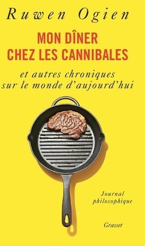 Mon dîner chez les cannibales - Ruwen Ogien - Livre