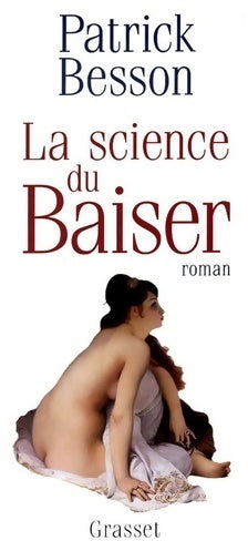 Livrenpoche : La science du baiser - Patrick Besson - Livre