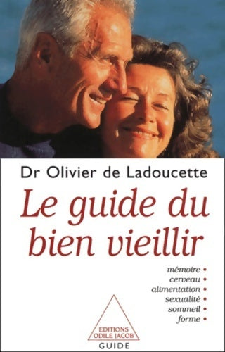 Livrenpoche : Le guide du bien vieillir - Olivier De Ladoucette - Livre
