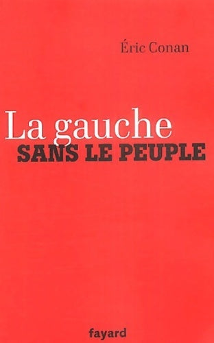 Livrenpoche : La gauche sans le peuple - E. Conan - Livre