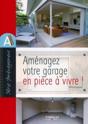 Aménagez votre garage en pièce à vivre ! - Patricia Louchard - Livre