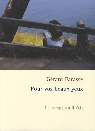 Livrenpoche : Pour vos beaux yeux : Le temps qu'il fait - Gérard Farasse - Livre