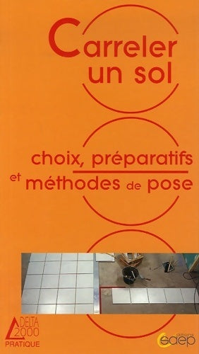 Livrenpoche : Carreler un sol : Choix préparatifs et méthodes de pose - Alain Thiébaut - Livre