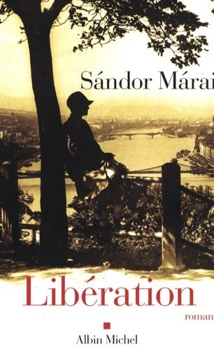 Livrenpoche : Libération - Sándor Marai - Livre