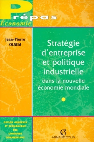 Livrenpoche : Stratégie d'entreprise et politique industrielle dans la nouvelle économie mondiale - Jean-Pierre Olsem - Livre
